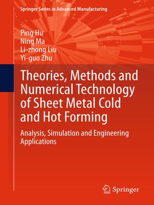 cover image of Theories, Methods and Numerical Technology of Sheet Metal Cold and Hot Forming